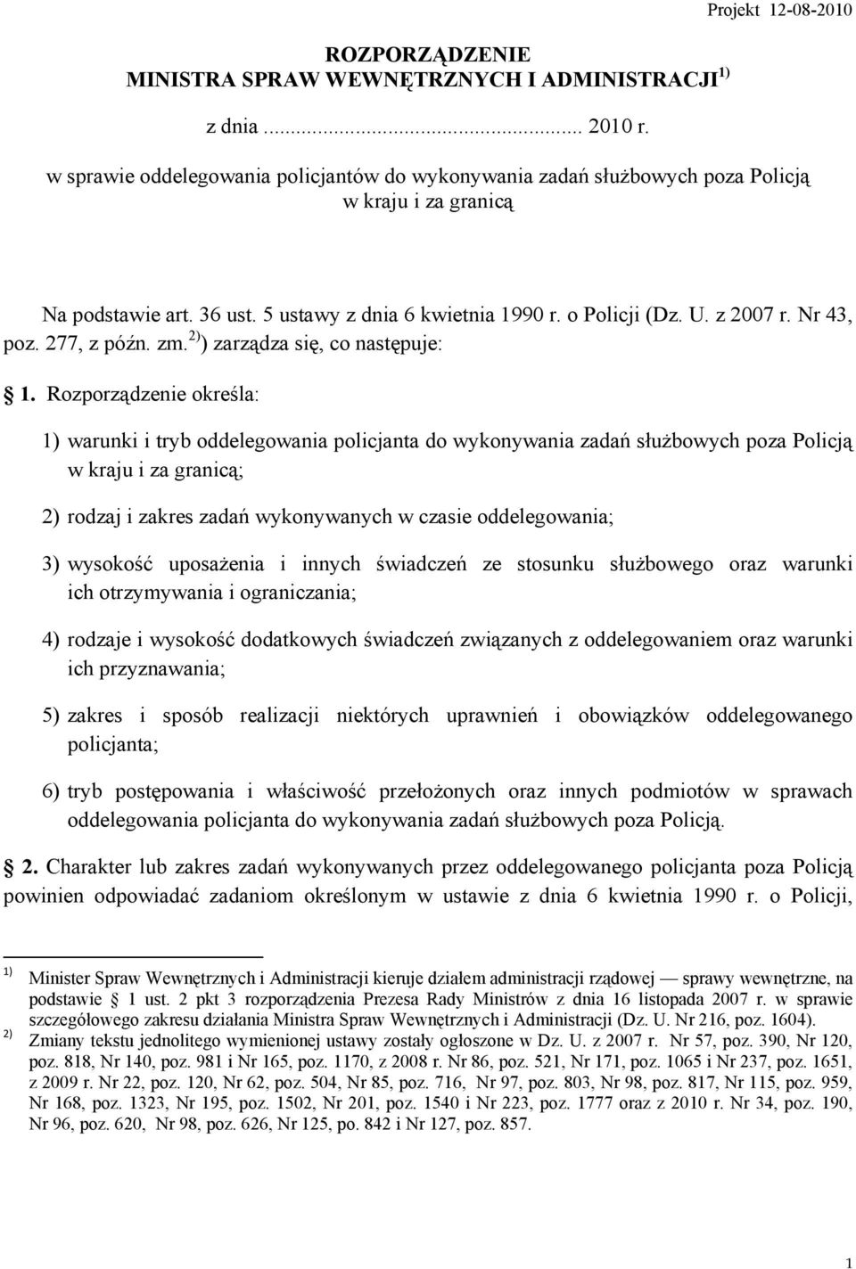 z 2007 r. Nr 43, poz. 277, z późn. zm. 2) ) zarządza się, co następuje: 1.