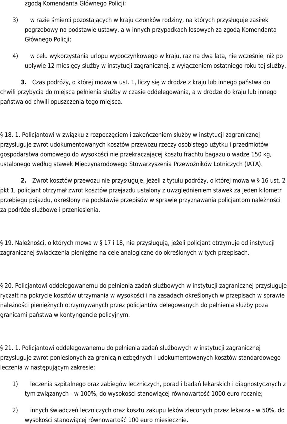 ostatniego roku tej służby. 3. Czas podróży, o której mowa w ust.