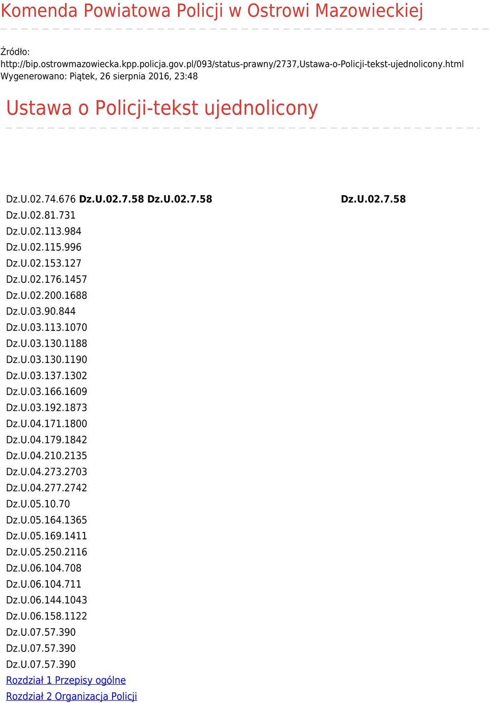 1457 Dz.U.02.200.1688 Dz.U.03.90.844 Dz.U.03.113.1070 Dz.U.03.130.1188 Dz.U.03.130.1190 Dz.U.03.137.1302 Dz.U.03.166.1609 Dz.U.03.192.1873 Dz.U.04.171.1800 Dz.U.04.179.1842 Dz.U.04.210.2135 Dz.U.04.273.