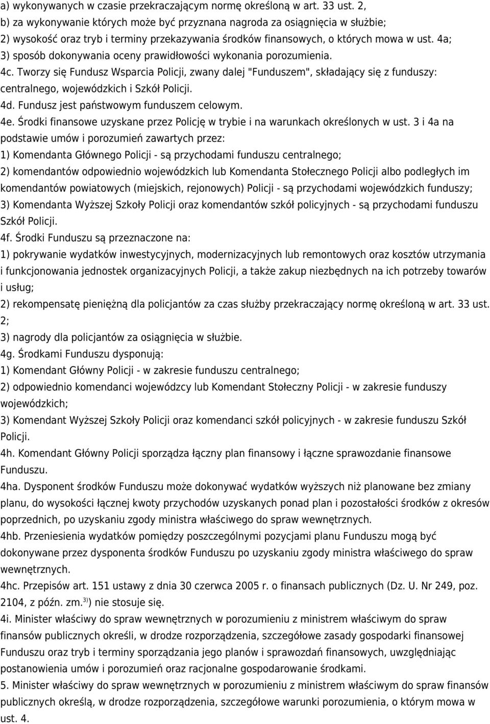 4a; 3) sposób dokonywania oceny prawidłowości wykonania porozumienia. 4c.