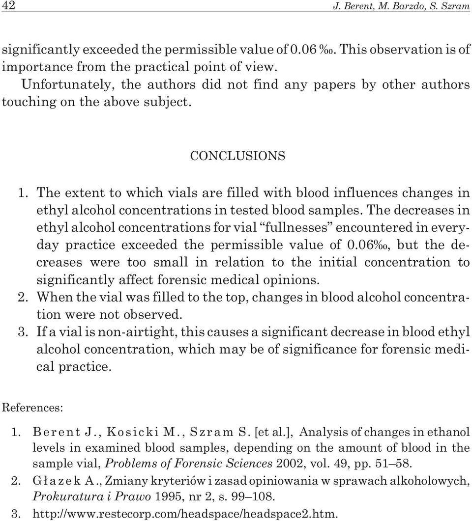 The extent to which vials are filled with blood influences changes in ethyl alcohol concentrations in tested blood samples.