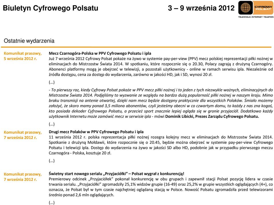 Mistrzostw Świata 2014. W spotkaniu, które rozpocznie się o 20.30, Polacy zagrają z drużyną Czarnogóry.