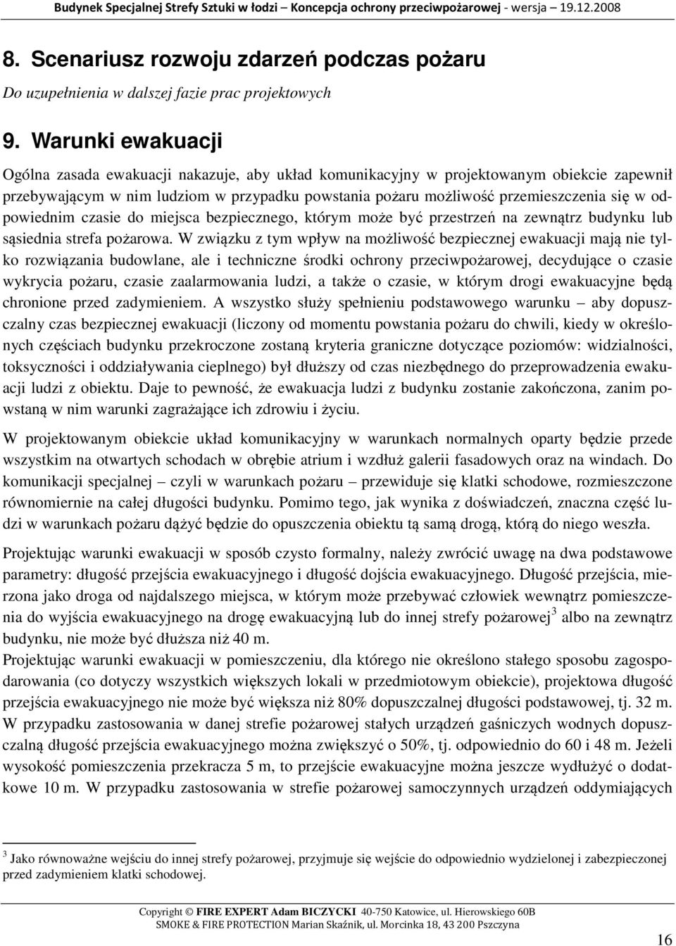 odpowiednim czasie do miejsca bezpiecznego, którym może być przestrzeń na zewnątrz budynku lub sąsiednia strefa pożarowa.