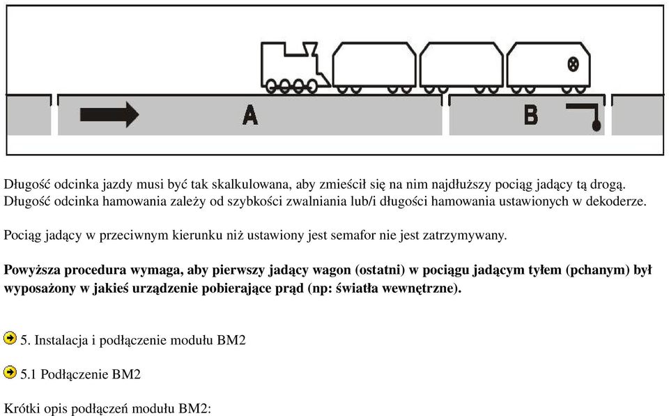 Pociąg jadący w przeciwnym kierunku niż ustawiony jest semafor nie jest zatrzymywany.