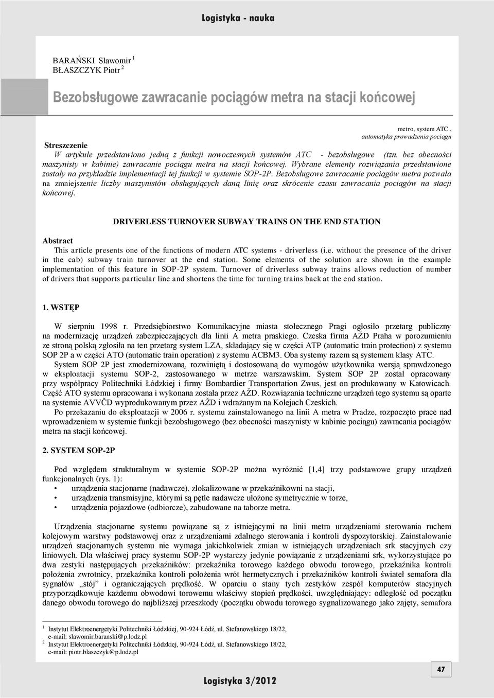 Wybrane elementy rozwiązania przedstawione zostały na przykładzie implementacji tej funkcji w systemie SOP-2P.