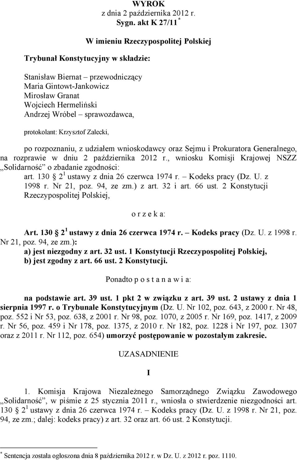 sprawozdawca, protokolant: Krzysztof Zalecki, po rozpoznaniu, z udziałem wnioskodawcy oraz Sejmu i Prokuratora Generalnego, na rozprawie w dniu 2 października 2012 r.