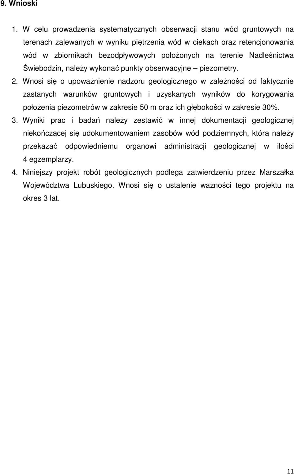 Nadleśnictwa Świebodzin, należy wykonać punkty obserwacyjne piezometry. 2.