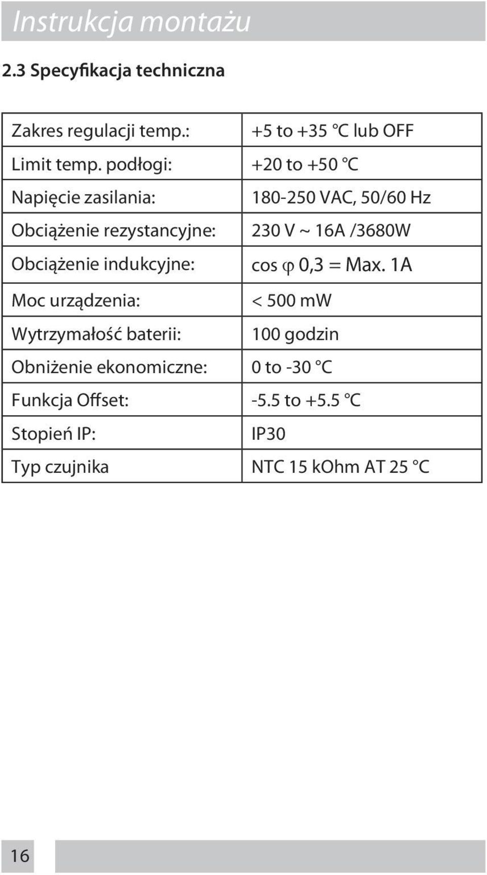 /3680W Obciążenie indukcyjne: cos ϕ 0,3 = Max.