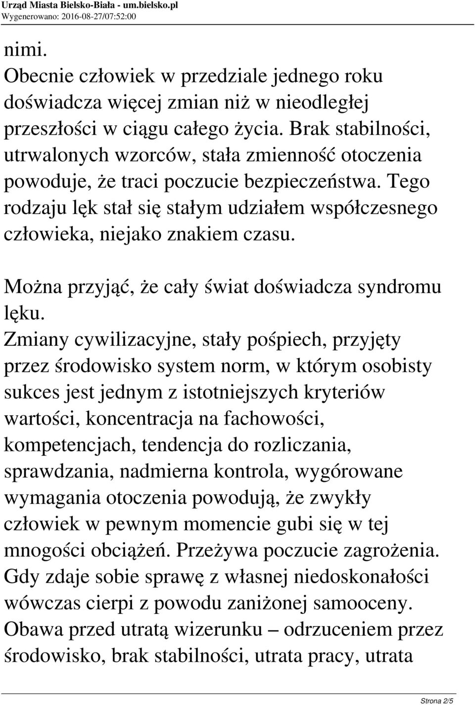 Można przyjąć, że cały świat doświadcza syndromu lęku.