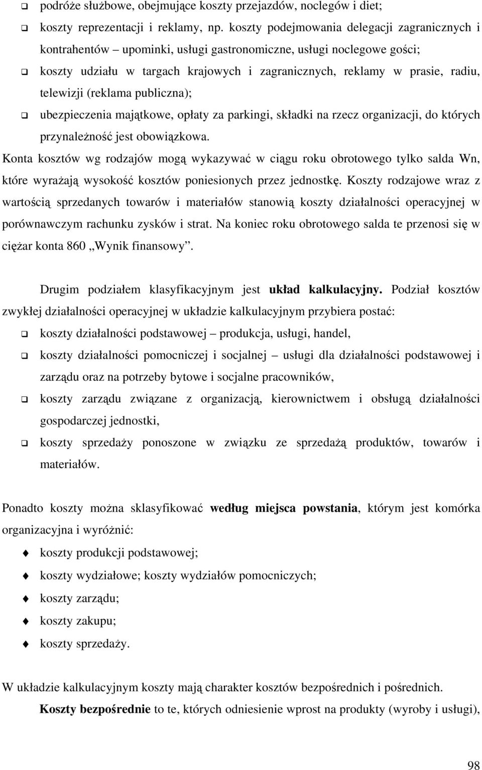 publiczna); ubezpieczenia majątkowe, opłaty za parkingi, składki na rzecz organizacji, do których przynależność jest obowiązkowa.