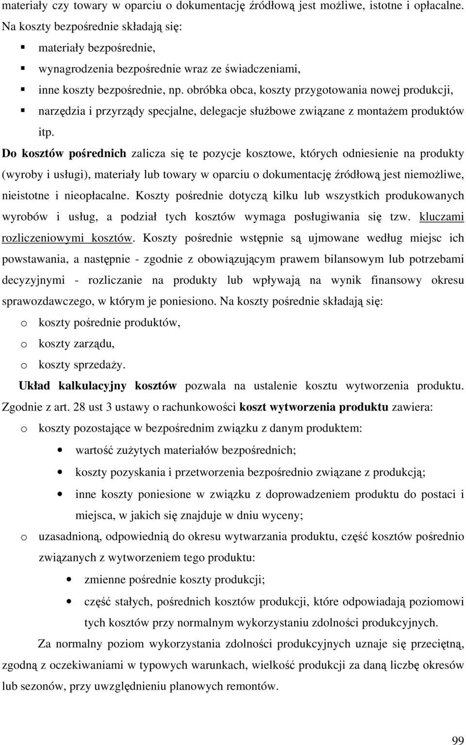 obróbka obca, przygotowania nowej produkcji, narzędzia i przyrządy specjalne, delegacje służbowe związane z montażem produktów itp.