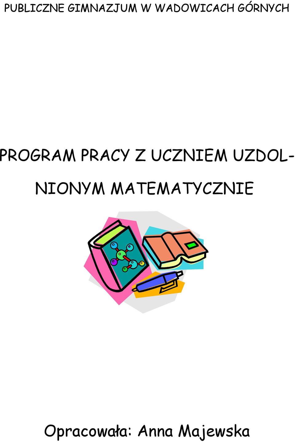 PRACY Z UCZNIEM UZDOL- NIONYM