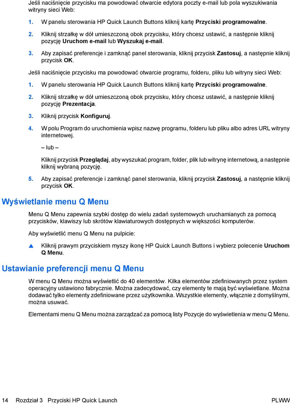Aby zapisać preferencje i zamknąć panel sterowania, kliknij przycisk Zastosuj, a następnie kliknij przycisk OK.