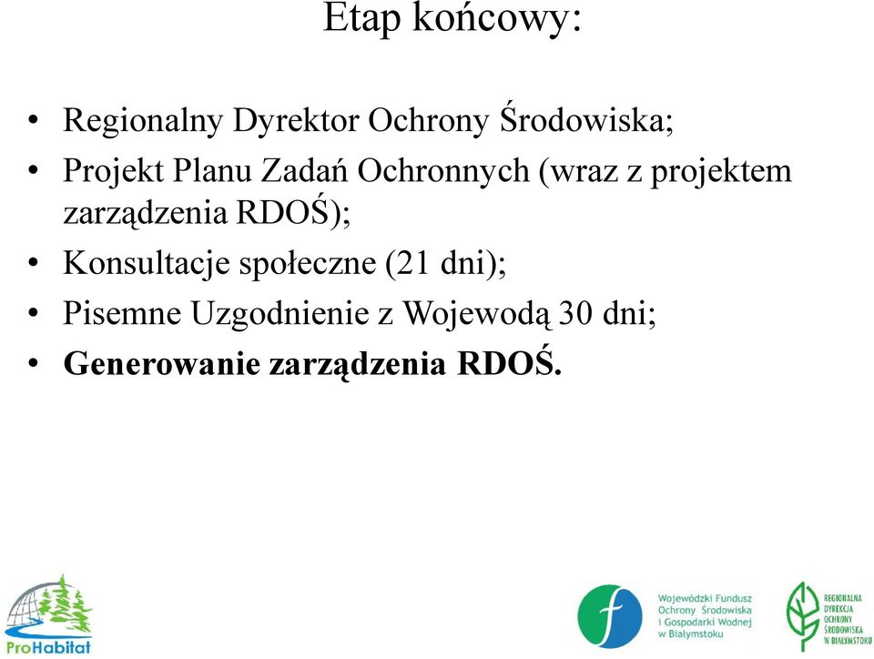 zarządzenia RDOŚ); Konsultacje społeczne (21 dni);