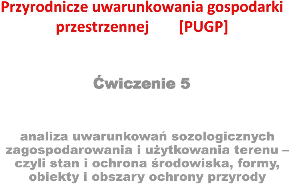 zagospodarowania i użytkowania terenu czyli stan i