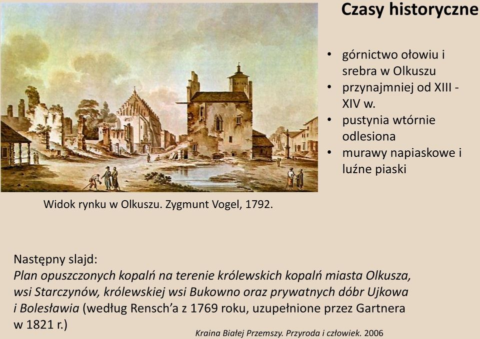 Następny slajd: Plan opuszczonych kopalń na terenie królewskich kopalń miasta Olkusza, wsi Starczynów, królewskiej wsi