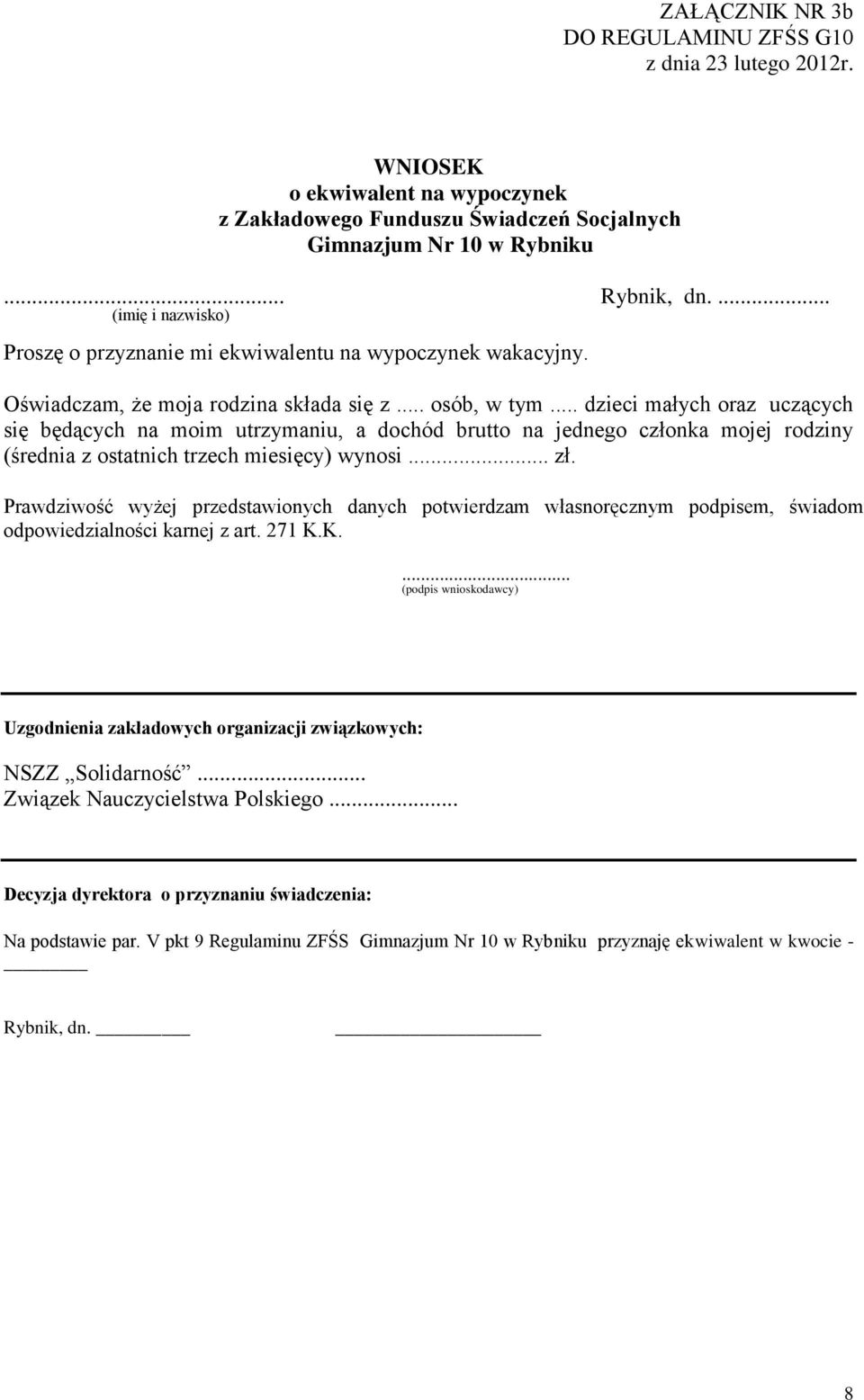 karnej z art. 271 K.K.... Uzgodnienia zakładowych organizacji związkowych: NSZZ Solidarność.