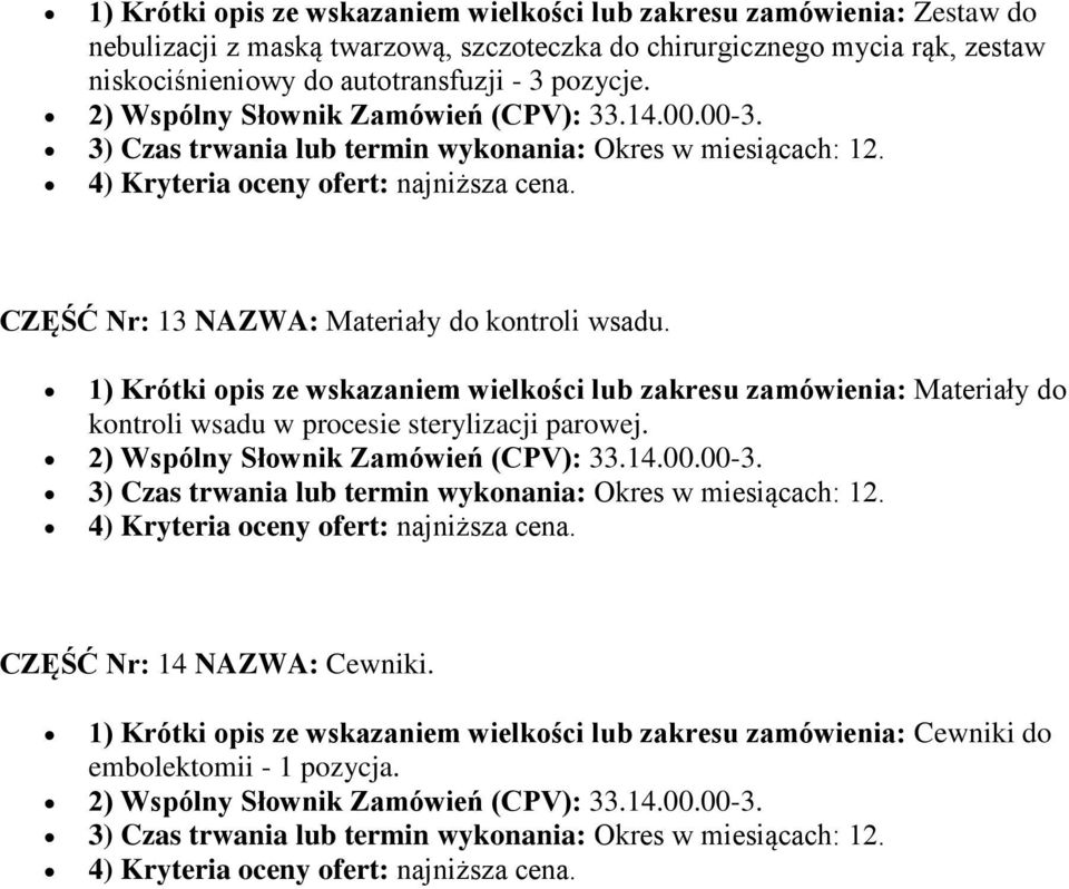 CZĘŚĆ Nr: 13 NAZWA: Materiały do kontroli wsadu.