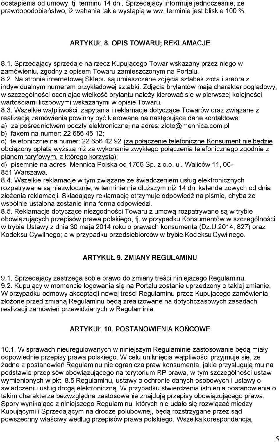 Na stronie internetowej Sklepu są umieszczane zdjęcia sztabek złota i srebra z indywidualnym numerem przykładowej sztabki.