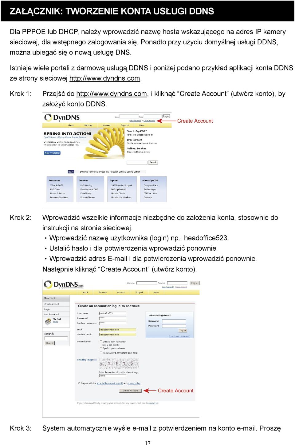 Istnieje wiele portali z darmową usługą DDNS i poniżej podano przykład aplikacji konta DDNS ze strony sieciowej http://www.dyndns.com. Krok 1: Przejść do http://www.dyndns.com, i kliknąć Create Account (utwórz konto), by założyć konto DDNS.