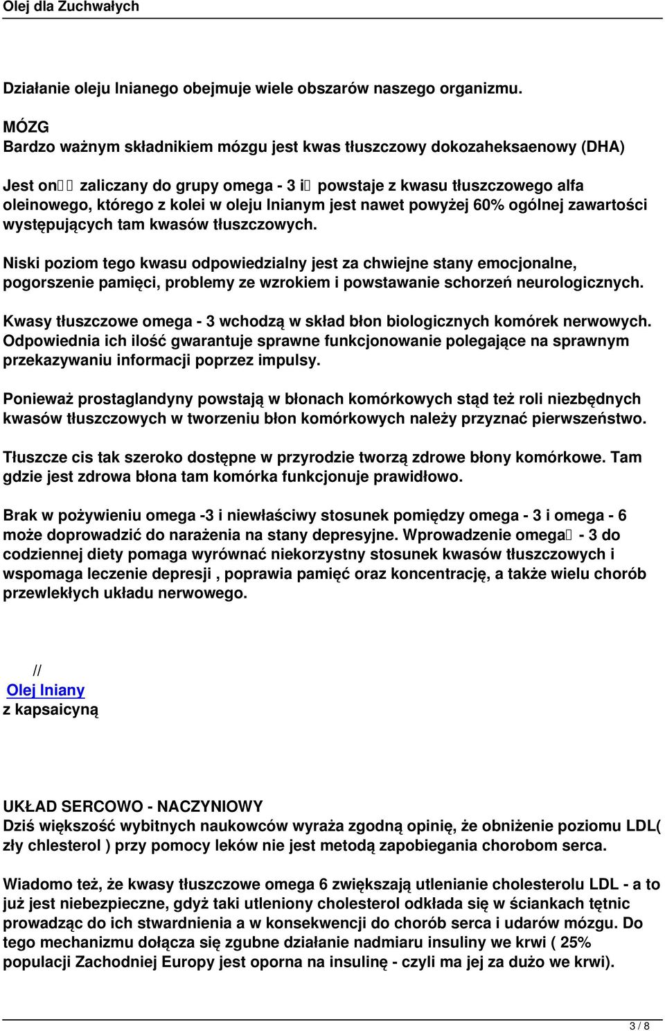 jest nawet powyżej 60% ogólnej zawartości występujących tam kwasów tłuszczowych.