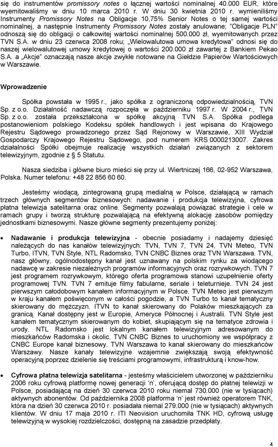 obligacji o całkowitej wartości nominalnej 500.000 zł, wyemitowanych przez TVN S.A.
