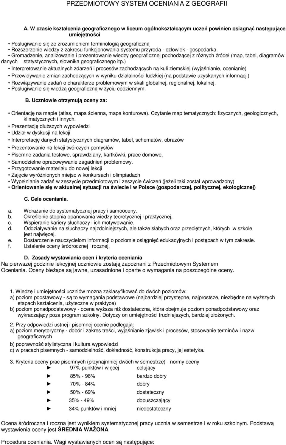 zakresu funkcjonowania systemu przyroda - człowiek - gospodarka.