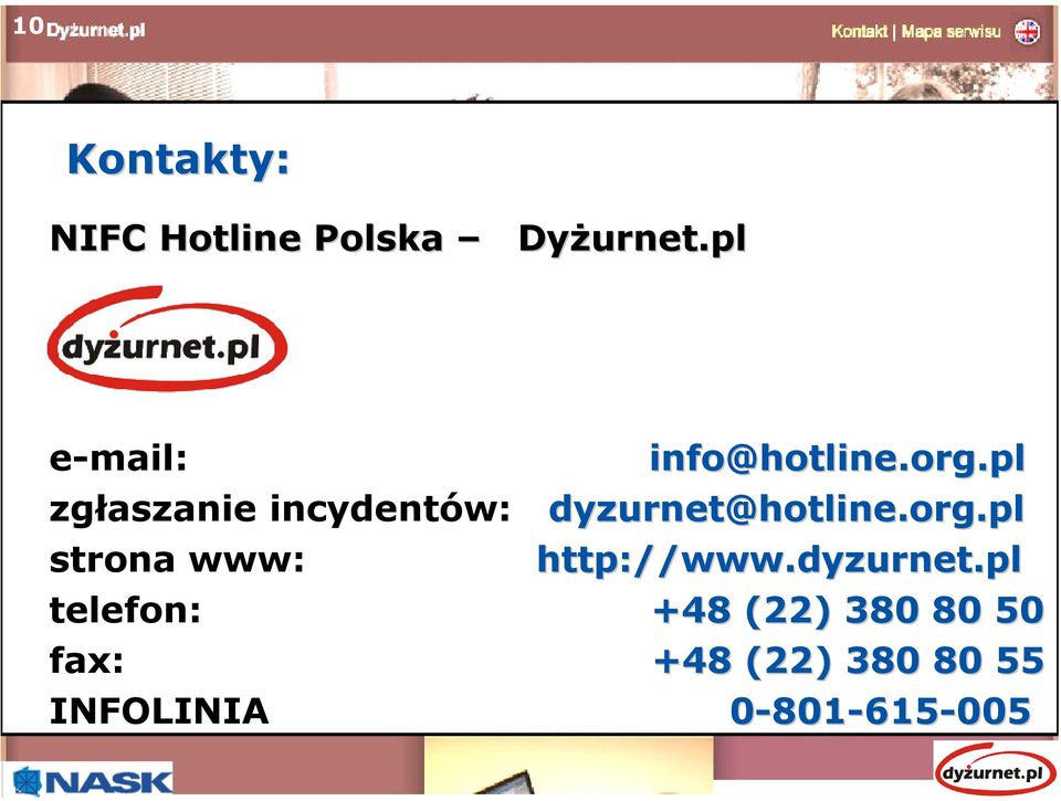 pl zgłaszanie incydentów: dyzurnet@hotline.org.