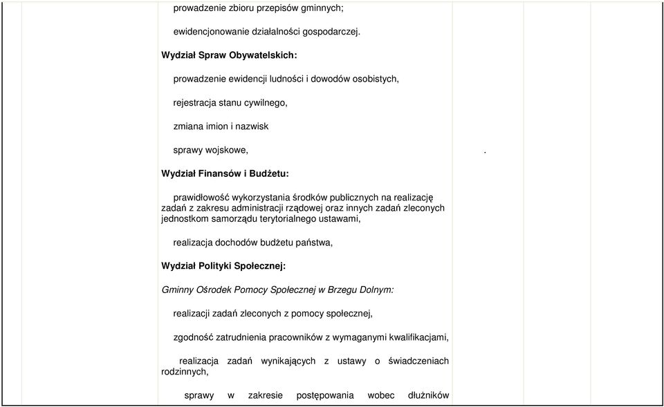 Wydział Finansów i BudŜetu: prawidłowość wykorzystania środków publicznych na realizację zadań z zakresu administracji rządowej oraz innych zadań zleconych jednostkom samorządu terytorialnego