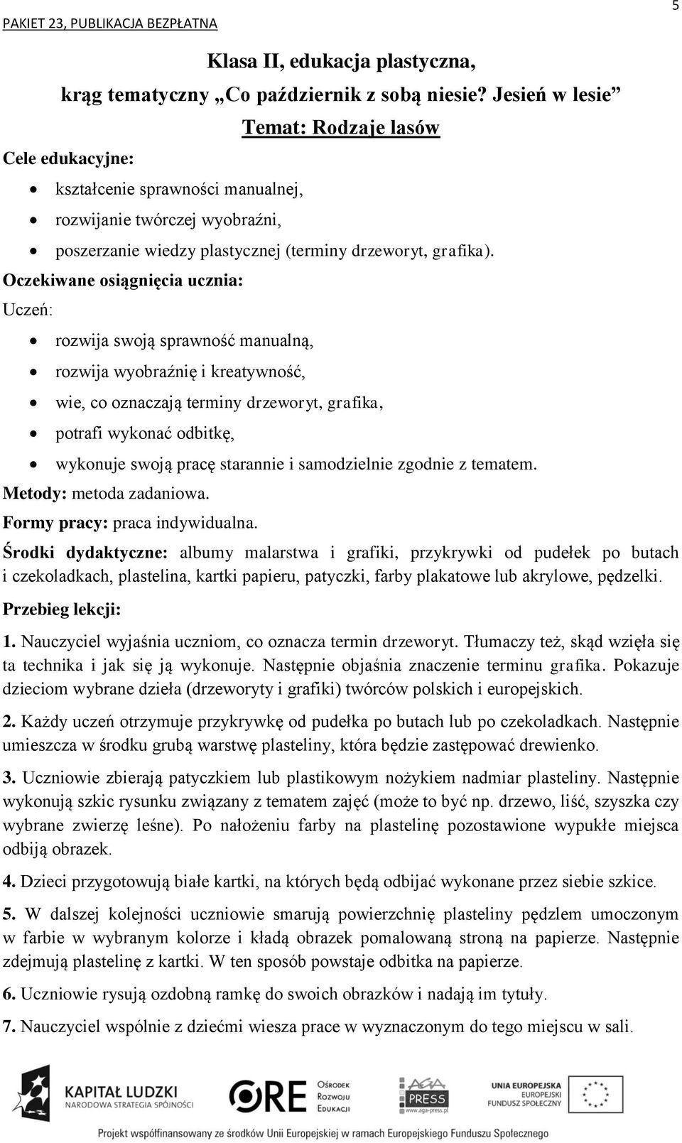 tematem. Metody: metoda zadaniowa. Formy pracy: praca indywidualna.