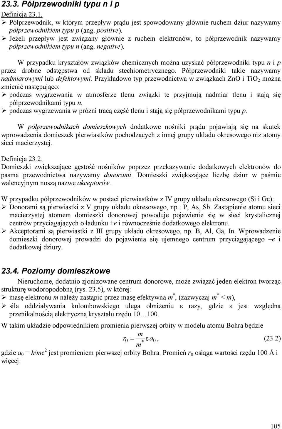 W przypadku kryształów związków cheicznych ożna uzyskać półprzewodniki typu n i p przez drobne odstępstwa od składu stechioetrycznego. Półprzewodniki takie nazyway nadiarowyi lub defektowyi.