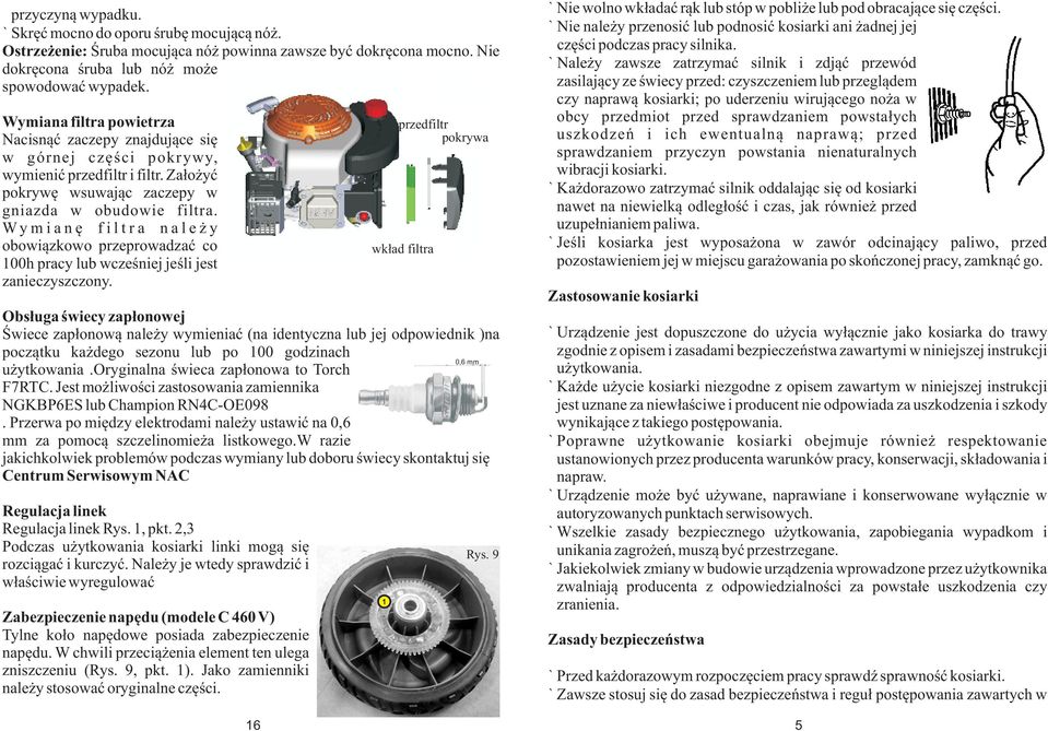 W y m i a n ê f i l t r a n a l e y obowi¹zkowo przeprowadzaæ co 00h pracy lub wczeœniej jeœli jest zanieczyszczony.