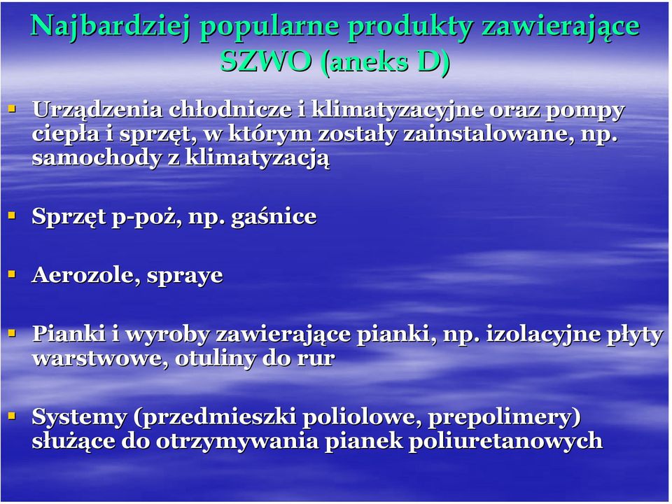 samochody z klimatyzacją Sprzęt p-poż,, np.