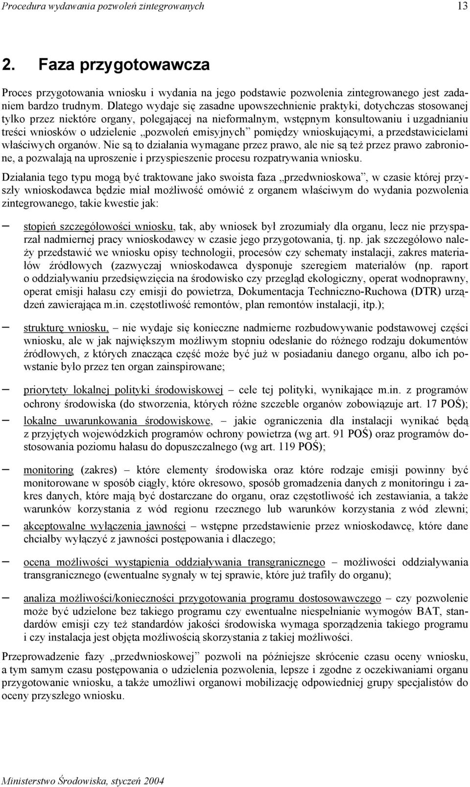 pozwoleń emisyjnych pomiędzy wnioskującymi, a przedstawicielami właściwych organów.