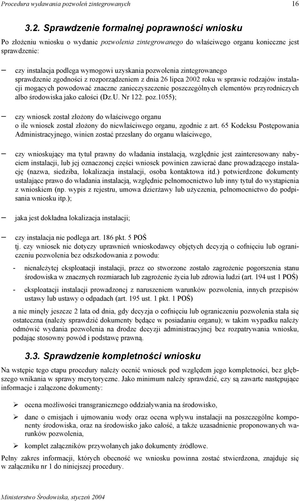 zintegrowanego sprawdzenie zgodności z rozporządzeniem z dnia 26 lipca 2002 roku w sprawie rodzajów instalacji mogących powodować znaczne zanieczyszczenie poszczególnych elementów przyrodniczych albo