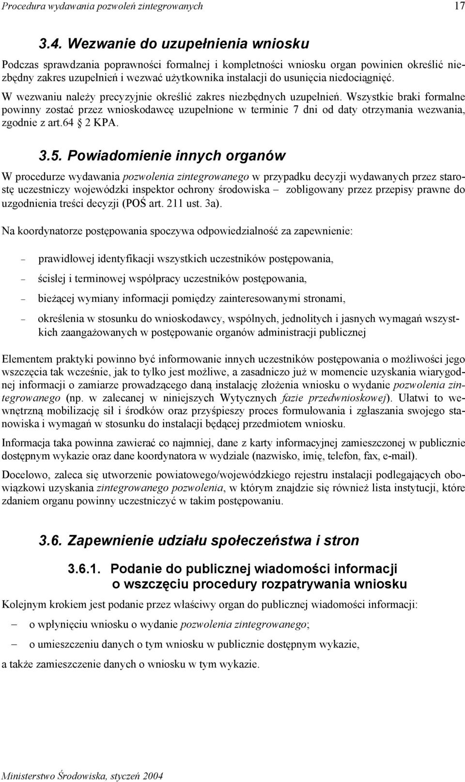 niedociągnięć. W wezwaniu należy precyzyjnie określić zakres niezbędnych uzupełnień.