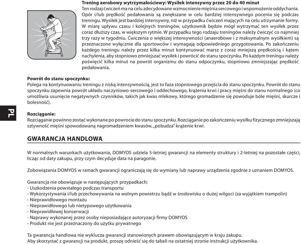 W miarę upływu czasu i kolejnych treningów, użytkownik będzie mógł wytrzymać ten wysiłek przez coraz dłuższy czas, w większym rytmie.