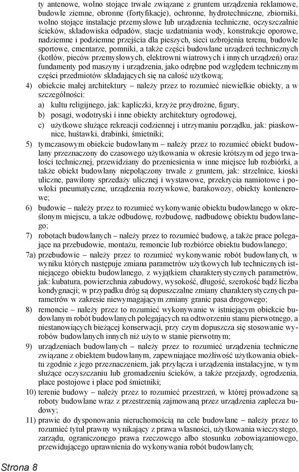 sportowe, cmentarze, pomniki, a także części budowlane urządzeń technicznych (kotłów, pieców przemysłowych, elektrowni wiatrowych i innych urządzeń) oraz fundamenty pod maszyny i urządzenia, jako