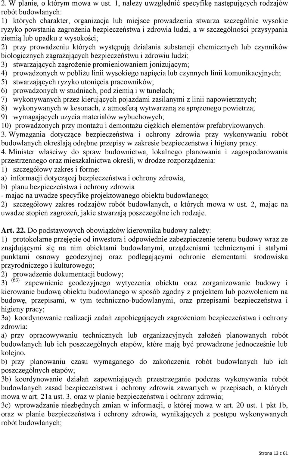 bezpieczeństwa i zdrowia ludzi, a w szczególności przysypania ziemią lub upadku z wysokości; 2) przy prowadzeniu których występują działania substancji chemicznych lub czynników biologicznych