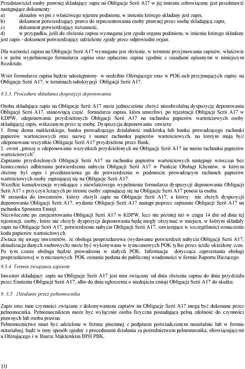 zapisu wymagana jest zgoda organu podmiotu, w imieniu którego składany jest zapis - dokument potwierdzający udzielenie zgody przez odpowiedni organ.
