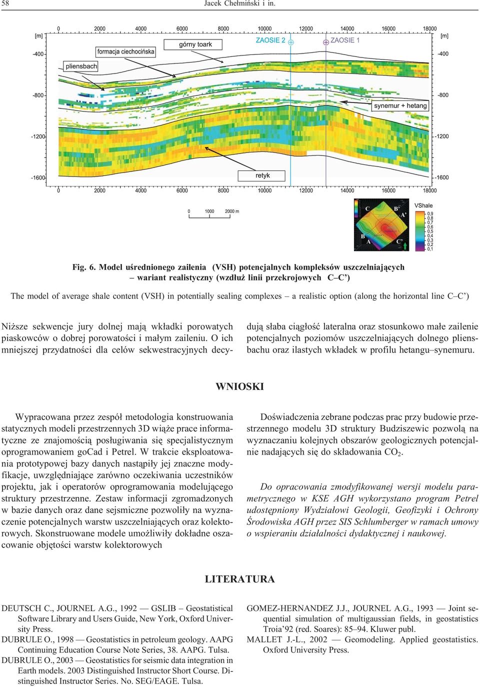 complexes a realistic option (along the horizontal line C C ) Ni sze sekwencje jury dolnej maj¹ wk³adki porowatych piaskowców o dobrej porowatoœci i ma³ym zaileniu.