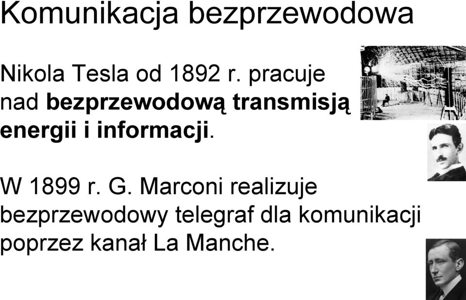 informacji. W 1899 r. G.