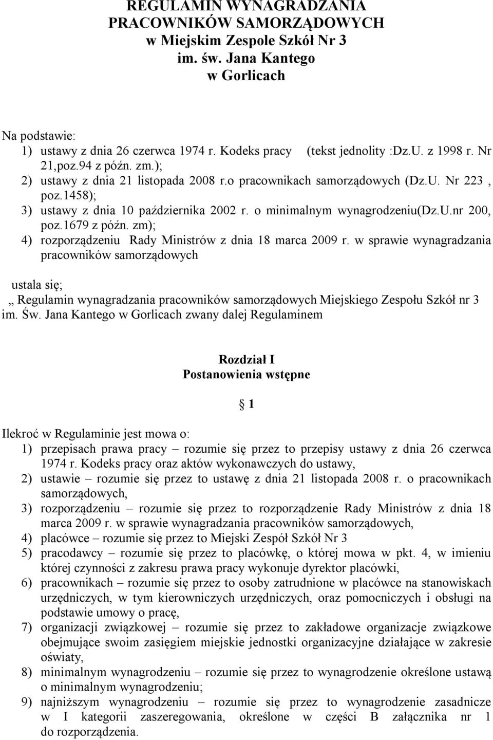 1679 z późn. zm); 4) rozporządzeniu Rady Ministrów z dnia 18 marca 2009 r.