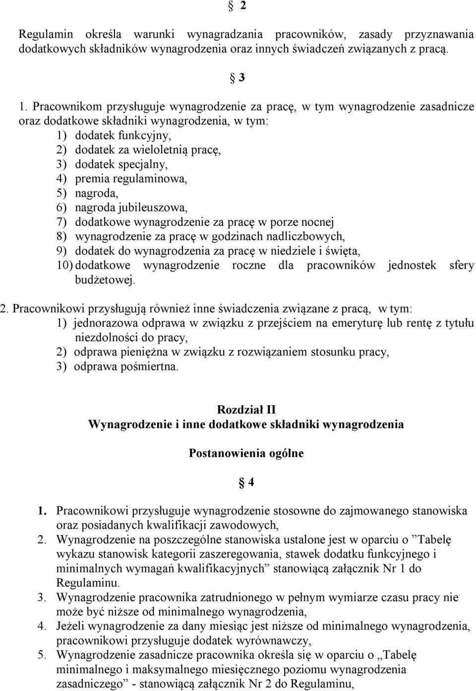 specjalny, 4) premia regulaminowa, 5) nagroda, 6) nagroda jubileuszowa, 7) dodatkowe wynagrodzenie za pracę w porze nocnej 8) wynagrodzenie za pracę w godzinach nadliczbowych, 9) dodatek do