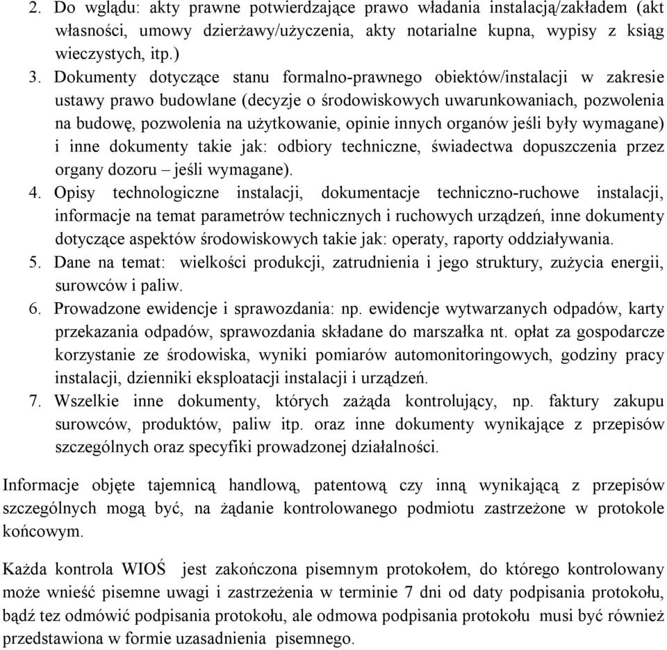 innych organów jeśli były wymagane) i inne dokumenty takie jak: odbiory techniczne, świadectwa dopuszczenia przez organy dozoru jeśli wymagane). 4.