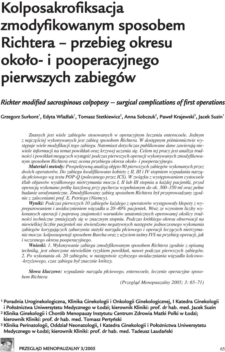 Jednym z najczêœciej wykonywanych jest zabieg sposobem Richtera. W dostêpnym piœmiennictwie wystêpuje wiele modyfikacji tego zabiegu.