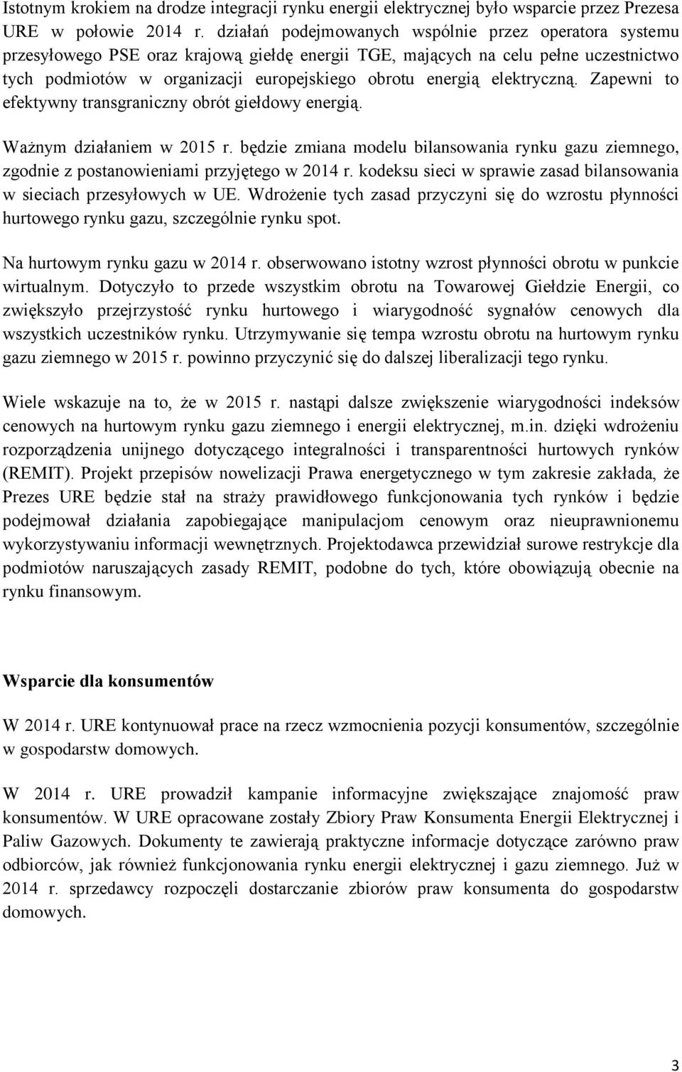 elektryczną. Zapewni to efektywny transgraniczny obrót giełdowy energią. Ważnym działaniem w 2015 r.