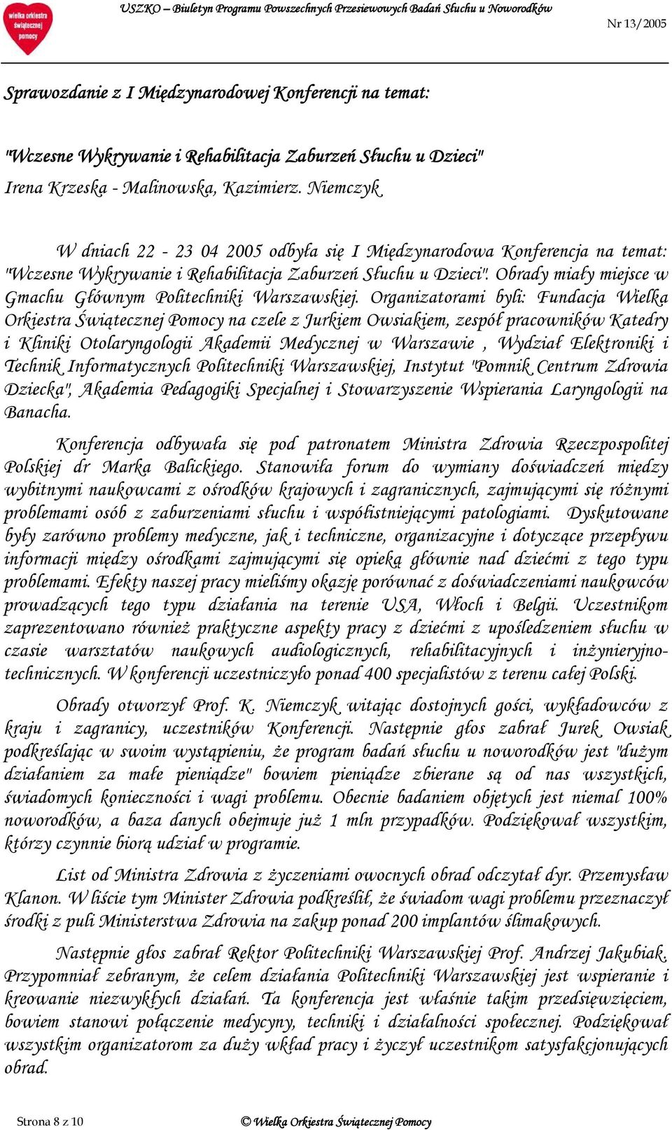 Obrady miały miejsce w Gmachu Głównym Politechniki Warszawskiej.