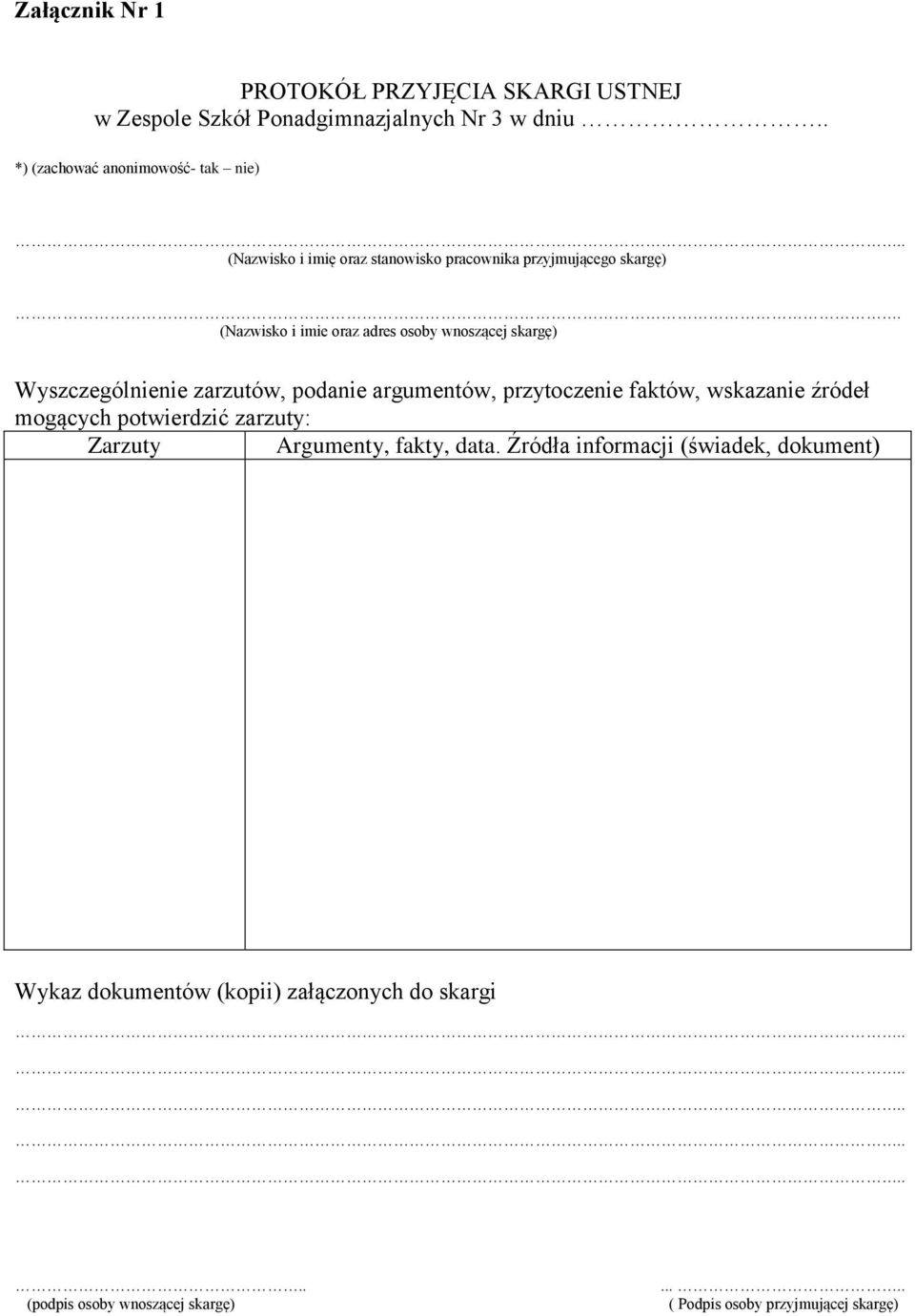 wnoszącej skargę) Wyszczególnienie zarzutów, podanie argumentów, przytoczenie faktów, wskazanie źródeł mogących potwierdzić zarzuty: