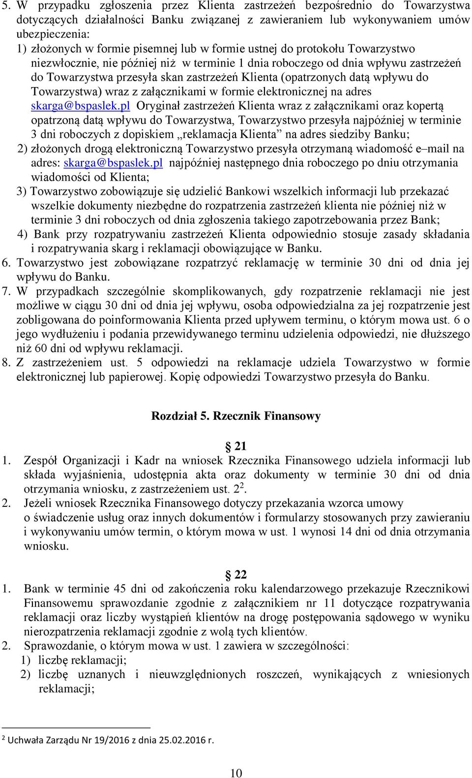 datą wpływu do Towarzystwa) wraz z załącznikami w formie elektronicznej na adres skarga@bspaslek.